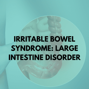Irritable Bowel Syndrome