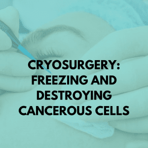 Cryosurgery
