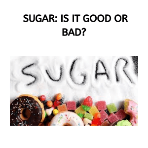 _SUGAR_ IS IT GOOD OR BAD_